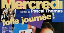 Mercredi, folle journée ! (2001), un film de Pascal Thomas | Premiere ...