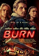 Burn Movie Poster - #526265