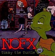 NOFX - Timmy the Turtle - Reviews - Album of The Year