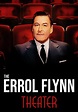 Watch The Errol Flynn Theatre - Free TV Series | Tubi