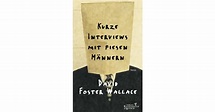 Kurze Interviews mit fiesen Männern - David Foster Wallace ...