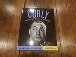 Curly: An Illustrated Biography of the Superstooge by Joan Howard ...