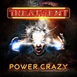 THE TREATMENT - "Power Crazy" - Рива саунд рекърдс ООД