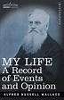 MY LIFE: A Record of Events and Opinion by Alfred Russell Wallace | Buy ...