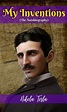 The Autobiography of Nikola Tesla: My Inventions