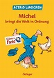 Michel aus Lönneberga 3. Michel bringt die Welt in Ordnung von Astrid ...