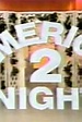 America 2-Night (TV Series 1978) - IMDb