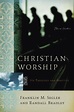 Christian Worship: Its Theology and Practice, Third Edition | LCU Bookstore