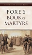 Foxe's Book of Martyrs by John Foxe - Book - Read Online