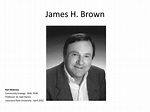 PPT - James H. Brown PowerPoint Presentation, free download - ID:1539953
