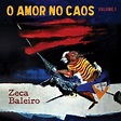 O Amor No Caos, Vol. 1 | Álbum de Zeca Baleiro - LETRAS.COM