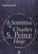 Semiotica De Charles S. Peirce Hoje PDF Floyd Merrell