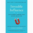Invisible Influence : The Hidden Forces That Shape Behavior (Paperback ...