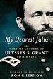 Amazon.co.jp: My Dearest Julia: The Wartime Letters of Ulysses S. Grant ...