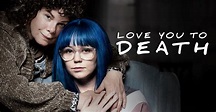Love You To Death - movie: watch streaming online