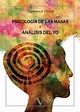 PSICOLOGIA DE LAS MASAS Y ANALISIS DEL YO | SIGMUND FREUD | Casa del Libro