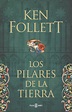 Trilogía de ‘LOS PILARES DE LA TIERRA’ de Ken Follet | Libros ...