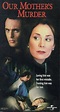 Our Mother's Murder (TV Movie 1997) - IMDb