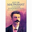 CUENTOS FUNDAMENTALES DE GUY DE MAUPASSANT - librerialerner