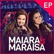 ‎Agora É Que São Elas Ao Vivo (Acústico) - EP de Maiara & Maraisa no ...