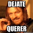 Meme Boromir - dejate querer - 876749