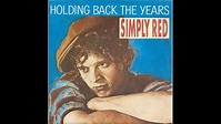 Simply Red - Holding Back the Years (Original 1985 Single Version) HQ ...