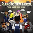 Garoto sem herói by Shark, Menor do Chapa & MC Guimê (Single, Conscious ...