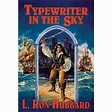 Typewriter in the Sky by L. Ron Hubbard — Reviews, Discussion ...