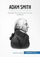 Adam Smith » 50Minutos.es - Temas favoritos sin perder el tiempo