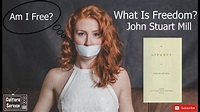 John Stuart Mill - Is Freedom Of Speech Essential - YouTube