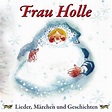 CD Frau Holle - Lieder Märchen und Geschichten, 9,99