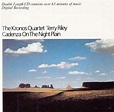 Terry Riley; Kronos Quartet - Cadenza on the Night Plain : Free ...