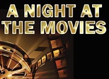 A Night at the Movies