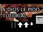 Como tocar "A Dios le Pido" de Juanes - Tutorial Guitarra (Acordes ...