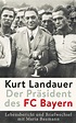 Kurt Landauer - Der Präsident des FC Bayern. Buch von Jutta ...