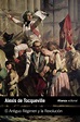 · El Antiguo Régimen y la Revolución · Tocqueville, Alexis de: Alianza ...