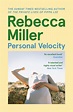 Personal Velocity by Rebecca Miller – Canongate Books