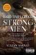 Hard Times Create Strong Men | Stefan Aarnio Book | Buy Now | at Mighty ...