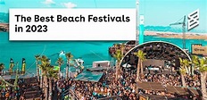 The Best Beach Festivals in 2023 | Skiddle