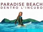 Paradise Beach - Dentro L'incubo - film