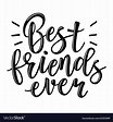 Best friends lettering Royalty Free Vector Image