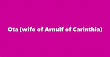 Ota (wife of Arnulf of Carinthia) - Spouse, Children, Birthday & More