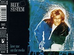 Blue System - Love Me On The Rocks | Releases | Discogs