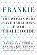 Frankie: The Woman Who Saved Millions from Thalidomide von James ...