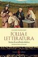 "Follia e letteratura, storia di un’affinità elettiva. Dal teatro di ...