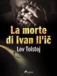 Classici dal mondo - La morte di Ivan Il'ič (ebook), Leo Tolstoy ...