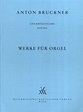 Werke für Orgel from Anton Bruckner | buy now in the Stretta sheet ...