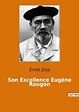 Son Excellence Eugène Rougon de Emile Zola - Livre - Decitre