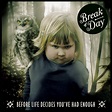 BREAK OF DAY - Before Life Decides You've Had Enough - Recensione ...
