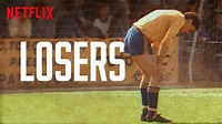 'Losers', la serie documental de Netflix sobre inspiradoras historias ...